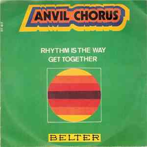 Anvil Chorus  - Rhythm Is The Way / Get Together flac download