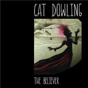 Cat Dowling - The Believer flac download