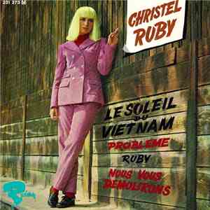 Christel Ruby - Le Soleil Du Vietnam / Problème / Ruby / Nous Vous Démolirons flac download