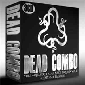 Dead Combo  - Vol. I + Quando A Alma Não É Pequena Vol II + Lusitânia Playboys flac download