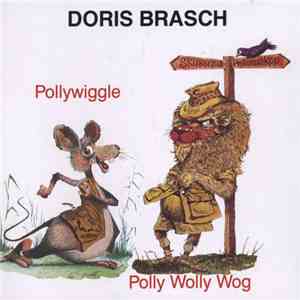 Doris Brasch - Pollywiggle / Polly Wolly Wog flac download