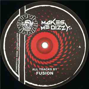 Fusion  - Makes Me Dizzy 14 flac download