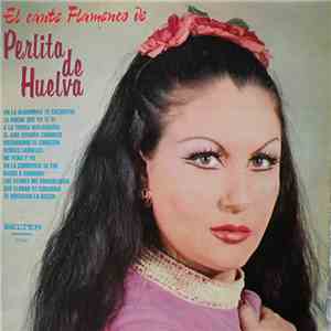 Perlita De Huelva - El Cante Flamenco De Perlita De Huelva flac download