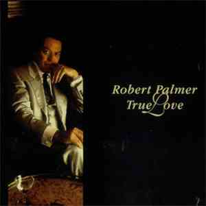 Robert Palmer - True Love flac download