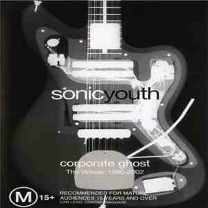 Sonic Youth - Corporate Ghost - The Videos: 1990-2002 flac download