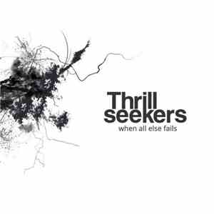 Thrillseekers - When All Else Fails flac download