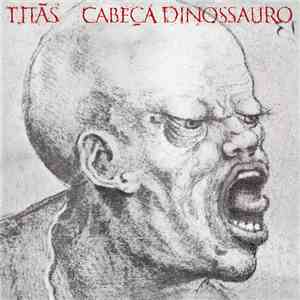 Titãs - Cabeça Dinossauro flac download