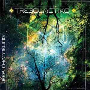 Trebolactiko - Deep Channeling flac download