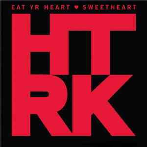 HTRK - Eat Yr Heart/Sweetheart flac download