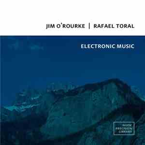 Jim O'Rourke | Rafael Toral - Electronic Music flac download