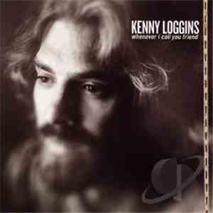Kenny Loggins - Whenever I Call You Friend flac download