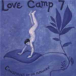 Love Camp 7 - Conspiracy Of The Flowers flac download