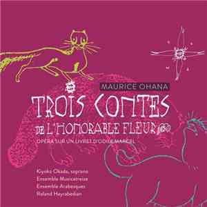 Maurice Ohana - Trois Contes De L'Honorable Fleur flac download
