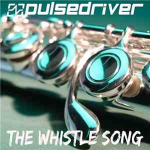Pulsedriver - The Whistle Song flac download