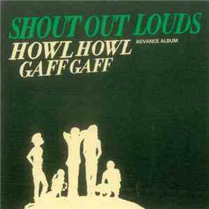 Shout Out Louds - Howl Howl Gaff Gaff flac download