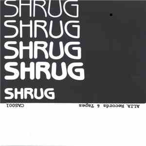 Shrug  - Shrug Shrug Shrug flac download