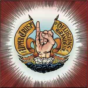 The Upper Crust - Delusions of Grandeur flac download
