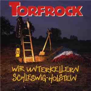Torfrock - Wir Unterkellern Schleswig-Holstein flac download
