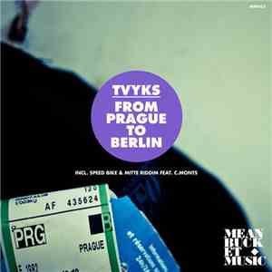 Tvyks - From Prague To Berlin flac download