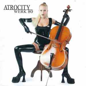 Atrocity - Werk 80 flac download