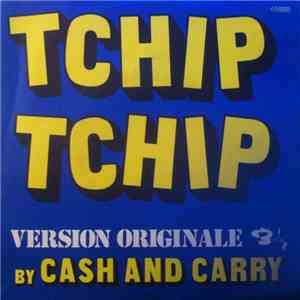 Cash And Carry - Tchip Tchip / Who Needs Money? flac download