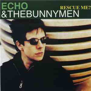 Echo & The Bunnymen - Rescue Me? flac download