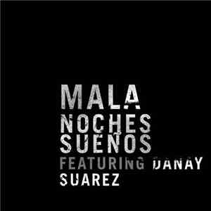 Mala  Featuring Danay Suarez - Noches Sueños flac download