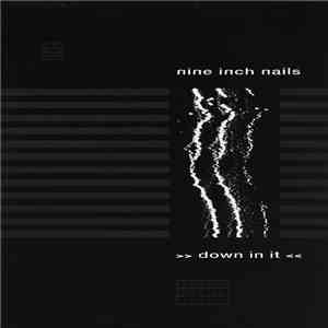 Nine Inch Nails - Down In It flac download