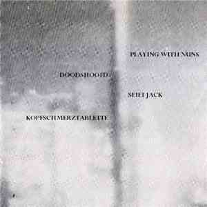 Playing With Nuns / Doodshoofd / Seiei Jack / Kopfschmerztablette - Untitled flac download