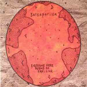 Sarsaparilla - Everyone Here Seems So Familiar... flac download
