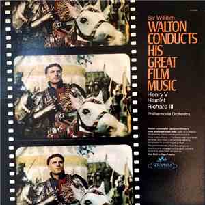 Sir William Walton, Philharmonia Orchestra - Sir William Walton Conducts His Great Film Music (Henry V / Hamlet / Richard III) flac download