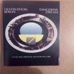 Tangerine Dream - Destination Berlin (From The Original Motion Picture) flac download