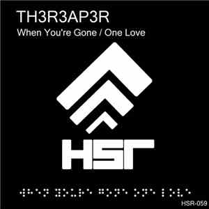 TH3R3AP3R - When You're Gone / One Love flac download