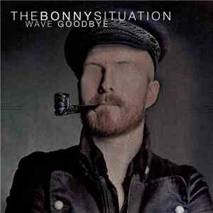 The Bonny Situation - Wave Goodbye flac download