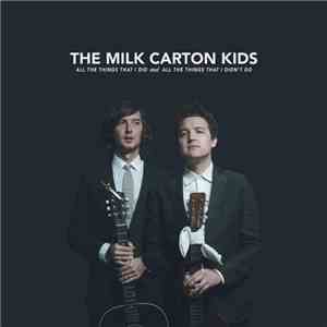 The Milk Carton Kids - All The Things That I Did And All The Things That I Didn't Do flac download