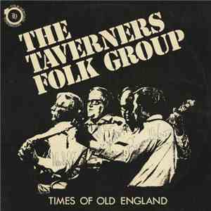 The Taverners Folk Group - Times Of Old England flac download