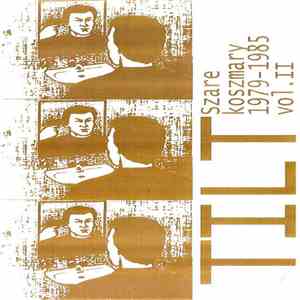 Tilt  - Szare Koszmary 1979-1985 Vol.II flac download