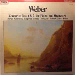 Weber, Roland Keller, Berlin Symphony, Siegfried Köhler  - Pianoconcertos Nos 1 & 2 flac download