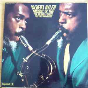 Albert Ayler - Music Is The Healing Force Of The Universe flac download
