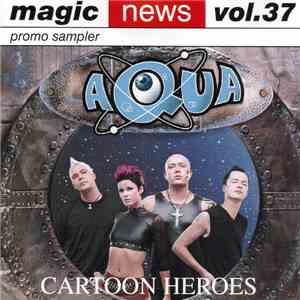 Aqua - Cartoon Heroes (Magic News Vol.37) flac download