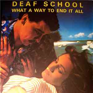 Deaf School - What A Way To End It All flac download