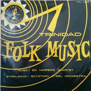 Ed Harper's Quartet / Boys Town Steel Orchestra - Trinidad Folk Music flac download