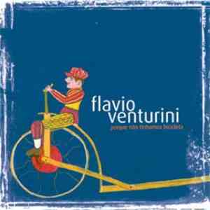 Flávio Venturini - Porque Não Tínhamos Bicicleta flac download