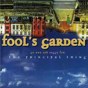 Fool's Garden - Go And Ask Peggy For The Principal Thing flac download