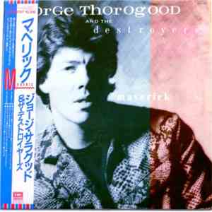 George Thorogood & The Destroyers - Maverick flac download