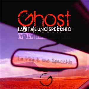 Ghost  - La Vita È Uno Specchio flac download