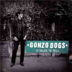 Gonzo Dogs - 12 Tales To Tell flac download
