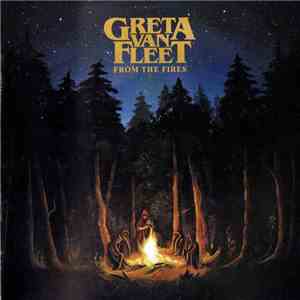 Greta Van Fleet - From The Fires flac download