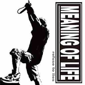 Meaning Of Life - Refuse To Lies flac download