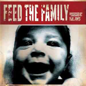 Possessed By Paul James - Feed The Family flac download